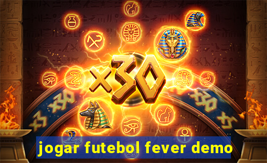 jogar futebol fever demo